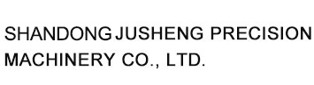 Shandong jusheng precision machinery Co., Ltd.
